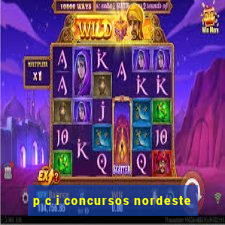 p c i concursos nordeste